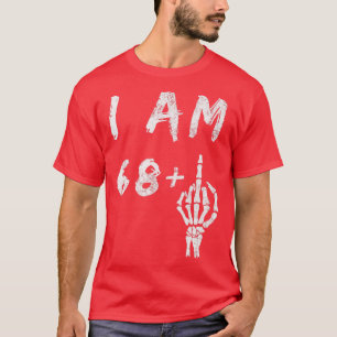 Sonnige 69. Geburtstag Ich bin 68 Plus Skeleton Mi T-Shirt