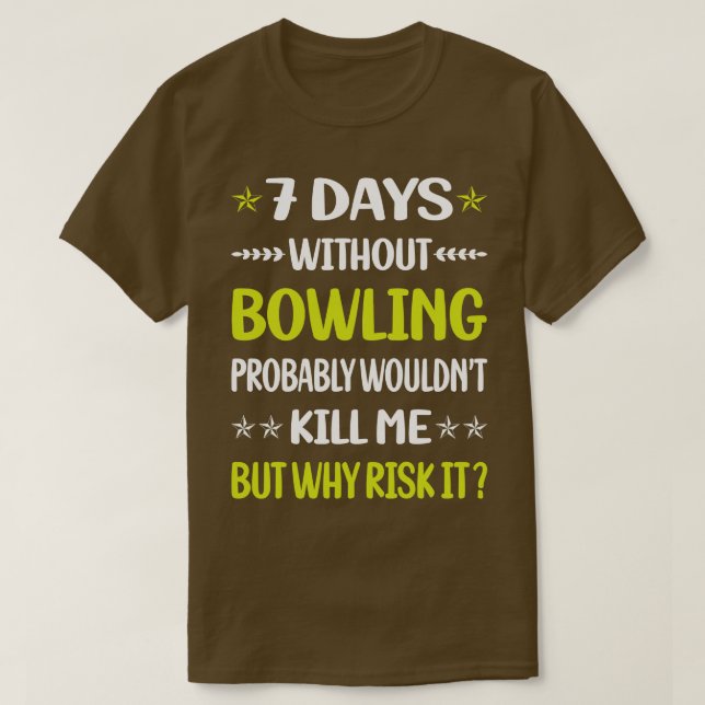 Sonnige 7 Tage ohne Bowling T-Shirt (Design vorne)