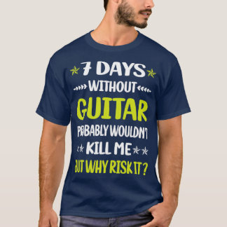 Sonnige 7 Tage ohne Gitarre Gitarrist T-Shirt