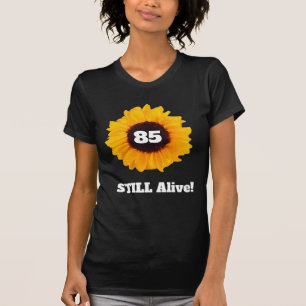 Sonnige Geburtstagsblume 85 Still Alive T - Shirt