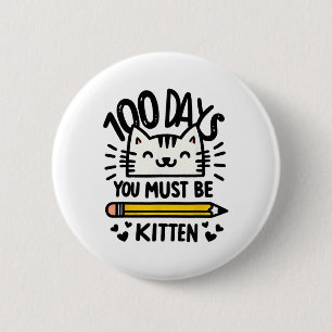 Sonniger 100. Schultag 100 Tage Katze Du musst sei Button