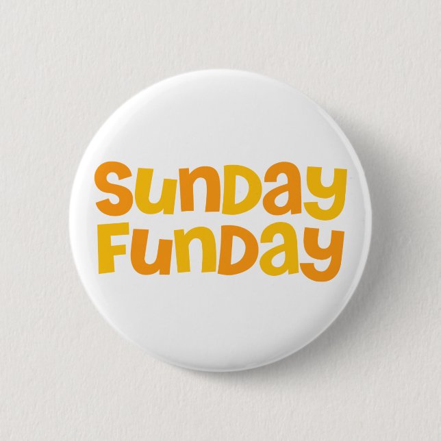 Sonntag Funday. Button (Vorderseite)