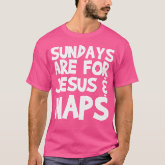 Sonntag ist für Jesus Nickerchen T-Shirt