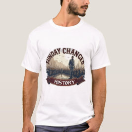Sonntag veränderte die Geschichte - Auferstehung T-Shirt