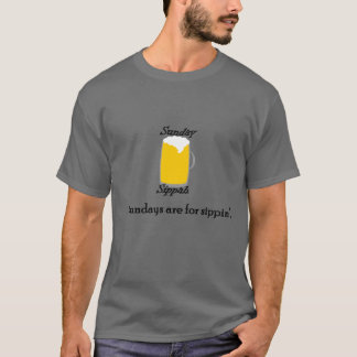 Sonntage sind für Sippin " T-Shirt