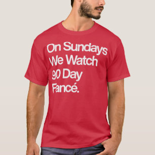 Sonntags beobachten wir 90-tägige Feiertage T-Shirt