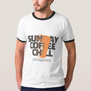 Sonntags-Coffee-Chill – Coffee Lover Wochenend-T-S T-Shirt