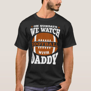 Sonntags sehen wir Fußball mit Daddy T-Shirt