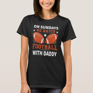 Sonntags sehen wir Fußball mit Daddy T-Shirt