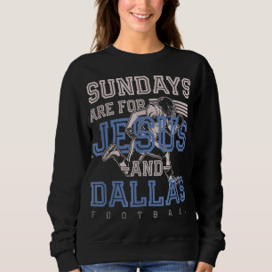 Sonntags sind für Jesus und Dallas Football Texas Sweatshirt