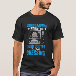 Sonographie des Medizinischen Ultraschalltechniker T-Shirt