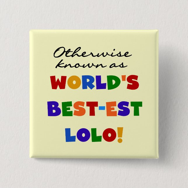 Sonst die bekanntesten Lolo T - Shirt und Geschenk Button (Vorderseite)