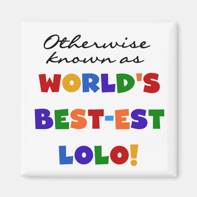 Sonst die bekanntesten Lolo T - Shirt und Geschenk Magnet (Vorne)