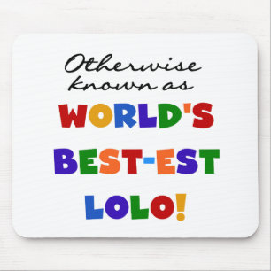 Sonst die bekanntesten Lolo T - Shirt und Geschenk Mousepad