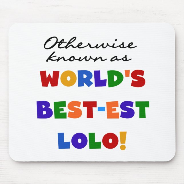 Sonst die bekanntesten Lolo T - Shirt und Geschenk Mousepad (Vorne)