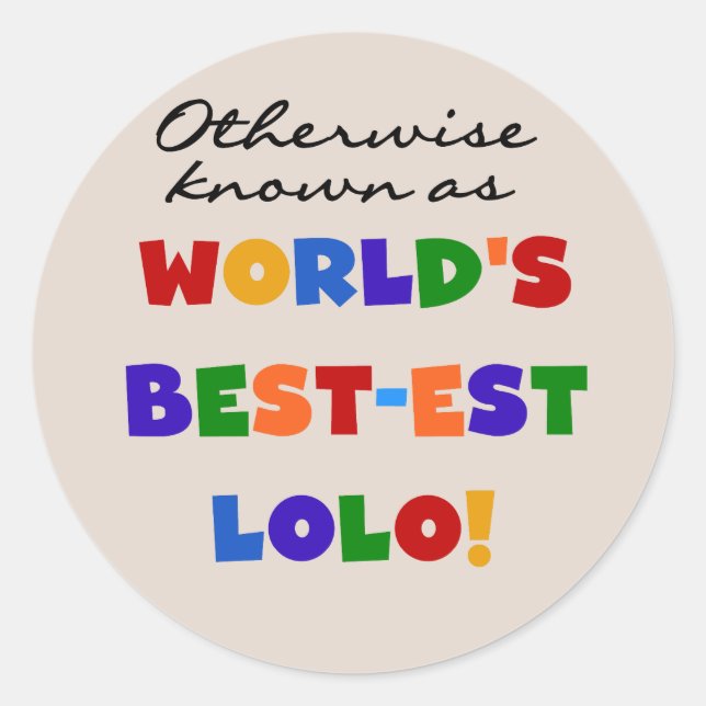 Sonst die bekanntesten Lolo T - Shirt und Geschenk Runder Aufkleber (Vorderseite)