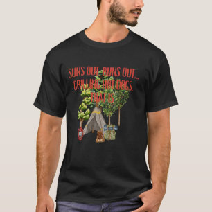 Sonst raus, Buben raus...Hunde grillen, das heißt, T-Shirt