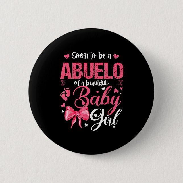 Soon To Be A Abuelo Of A Beautiful Baby Girl Gende Button (Vorderseite)