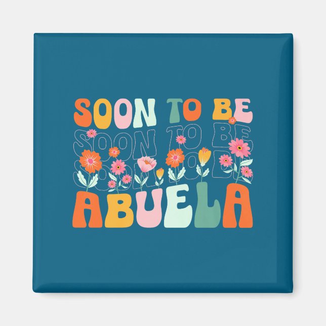 Soon To Be Abuela Est 2025 New Abuela Pregnancy An Magnet (Vorne)