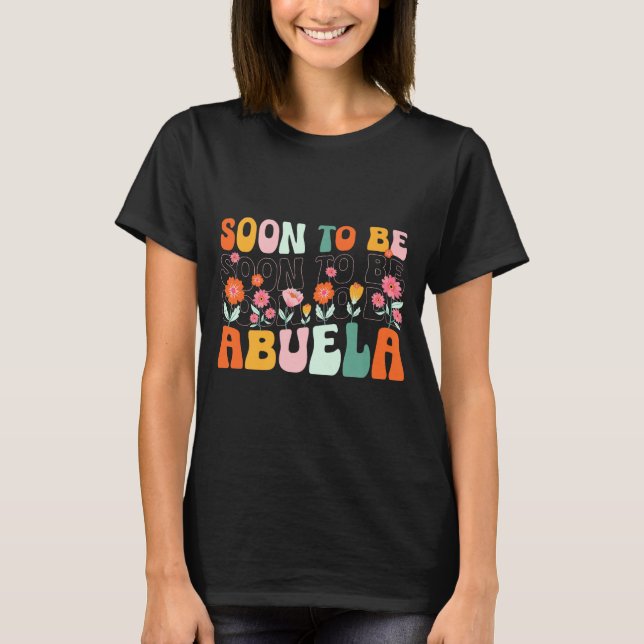 Soon To Be Abuela Est 2025 New Abuela Pregnancy An T-Shirt (Vorderseite)
