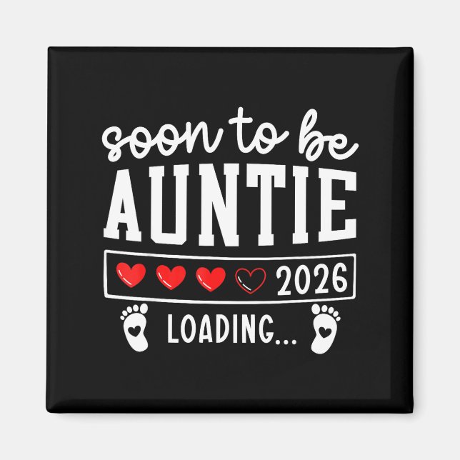 Soon To Be Auntie 2026 Loading Pregnancy Announcem Magnet (Vorne)