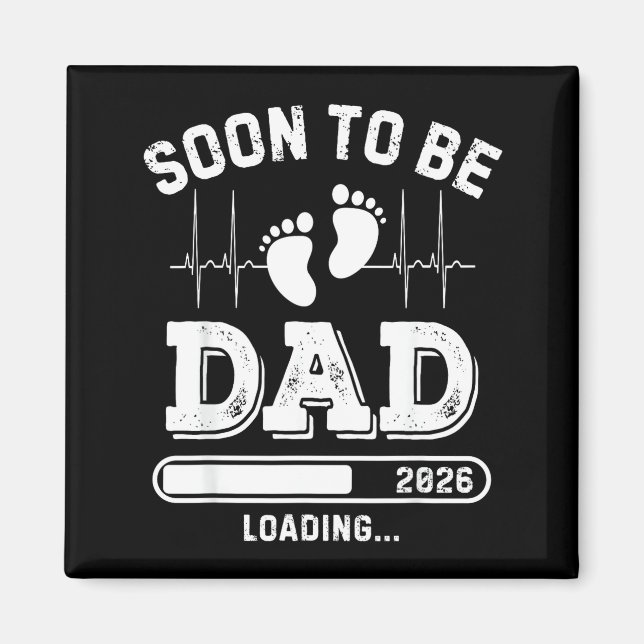 Soon To Be Dad 2026 Loading Baby Announcement For  Magnet (Vorne)