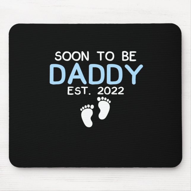 Soon To Be Daddy 2022 Father's Day First Time Mousepad (Vorne)