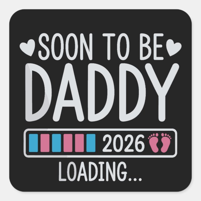 Soon to Be Daddy 2026 Loading Pregnancy Announce Quadratischer Aufkleber (Vorderseite)