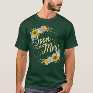 Soon To Be Mrs. Wedding Bridal Shower Floral Bride T-Shirt