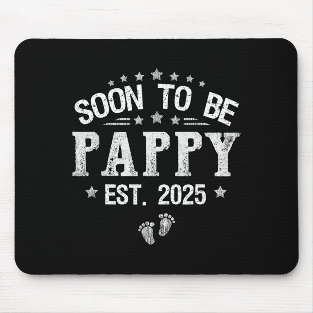 Soon To Be Pappy Est.2025 Father's Day Promoted To Mousepad (Vorne)