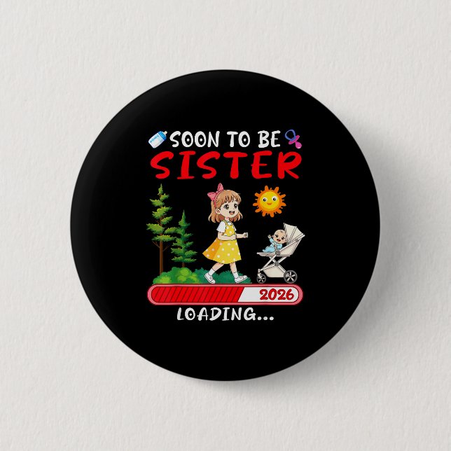 Soon To Be Sister 2026 Loading Pregnancy Mom Annou Button (Vorderseite)