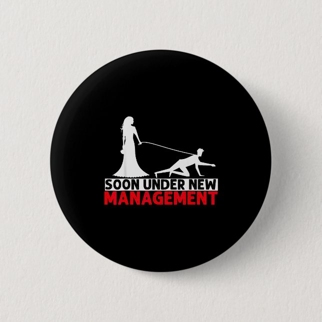 Soon Under New Management Bachelor Party  Button (Vorderseite)