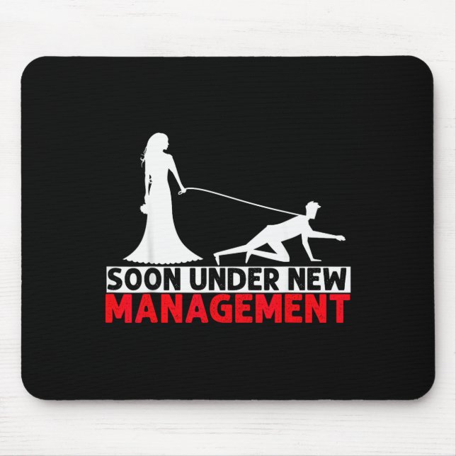 Soon Under New Management Bachelor Party  Mousepad (Vorne)