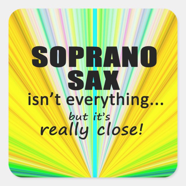 Soprano Sax ist nicht alles Square Sticker (Vorderseite)