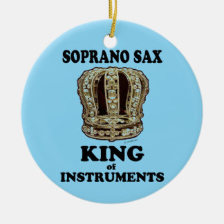 Soprano Sax King of Instruments Keramik Ornament