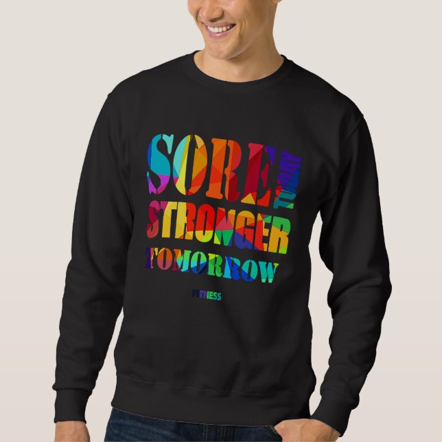 Sore Today Stronger Tomorrow Workout Motivational  Sweatshirt (Vorderseite)