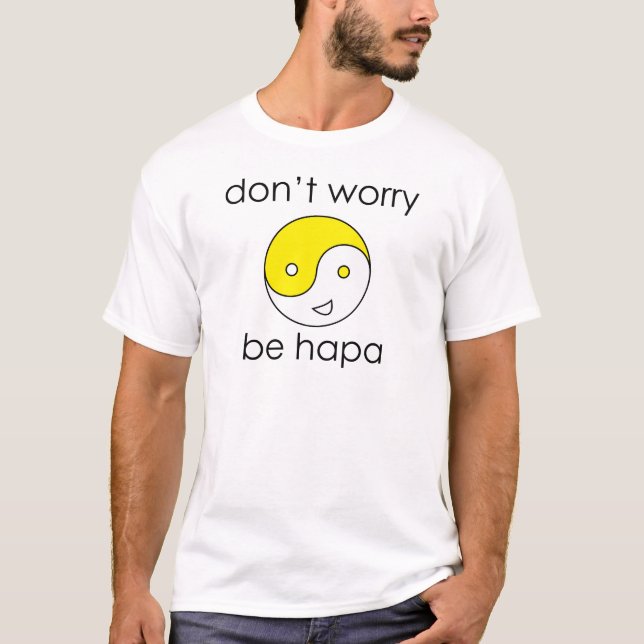 sorgen Sie sich nicht Gesicht T-Shirt (Vorderseite)