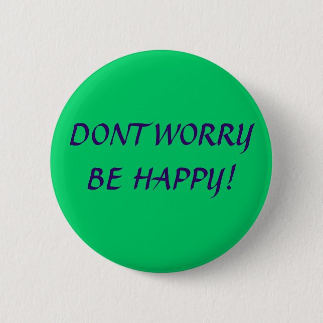 SORGEN SIE SICH NICHT IST GLÜCKLICH! BUTTON (Vorderseite)