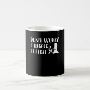 Sorgen Sie sich nicht mich umarmte es erster Kaffeetasse