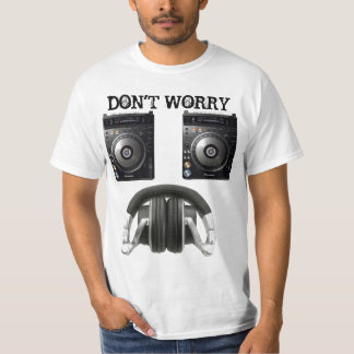 SORGEN SIE SICH NICHT, SEIEN SIE GLÜCKLICH! T-Shirt