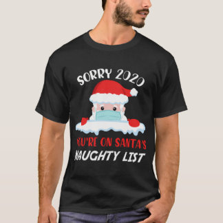 Sorry 2020 Sie sind auf Weihnachts schmutzige List T-Shirt
