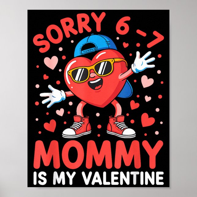 Sorry 67 Mommy Is My Valentine Six Seven Meme Kids Poster (Vorne)