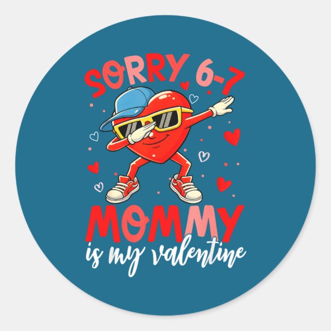 Sorry 67 Mommy Is My Valentine Six Seven Meme Kids Runder Aufkleber (Vorderseite)