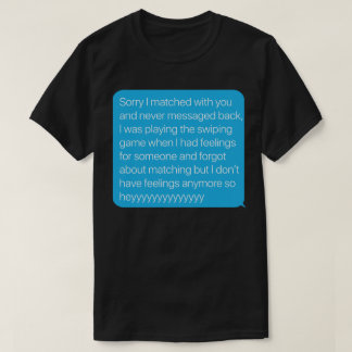 Sorry, aber heyyyy T-Shirt