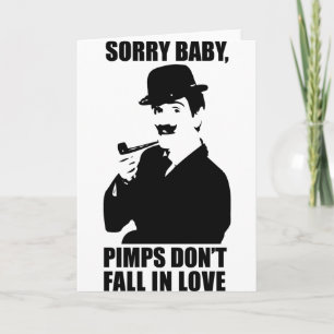 Sorry Baby Pimps fallen nicht in Liebe Karte