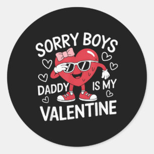 Sorry Boys Daddy is my Valentine Day Heart Women G Runder Aufkleber