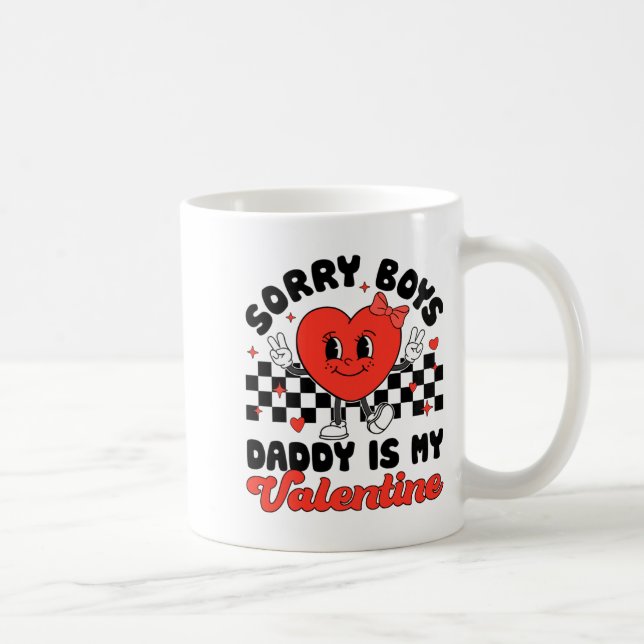 Sorry Boys Daddy Is My Valentine Valentines Day F  Kaffeetasse (Rechts)