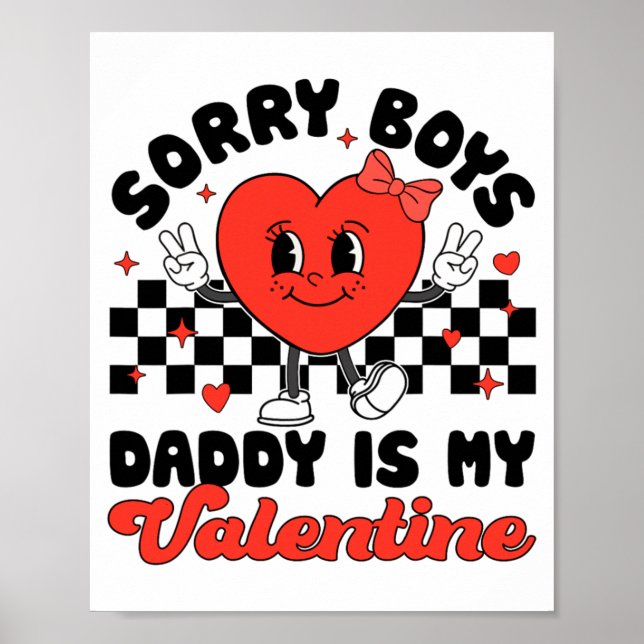 Sorry Boys Daddy Is My Valentine Valentines Day F  Poster (Vorne)