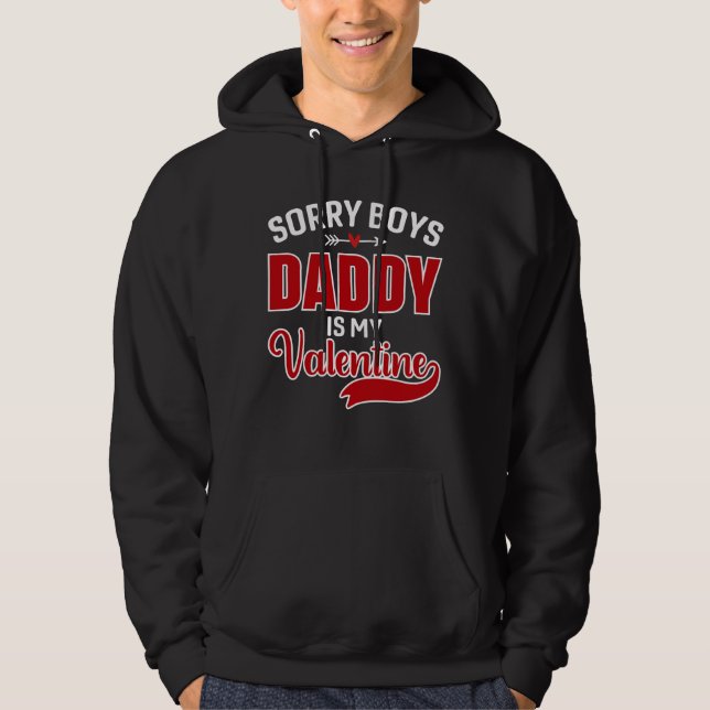 Sorry Boys Daddy ist mein Valentine Hoodie (Vorderseite)