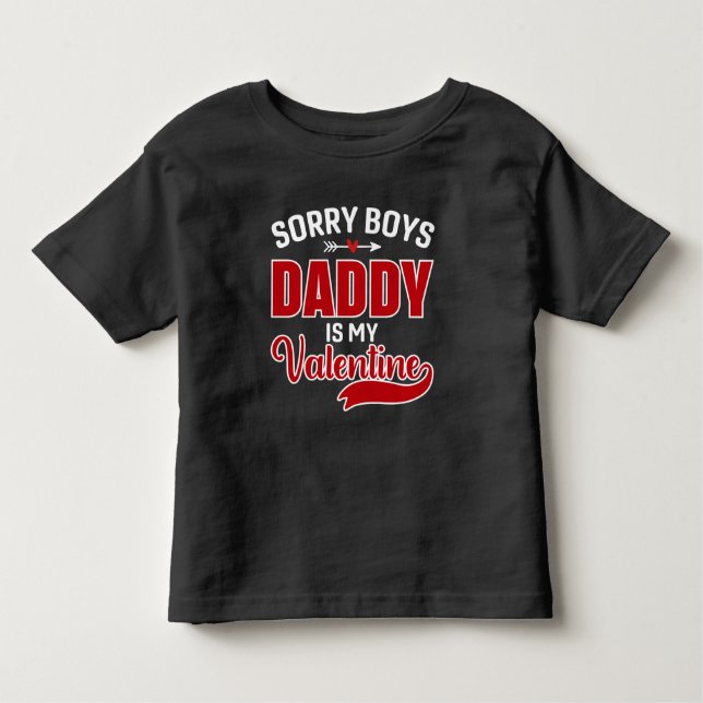 Sorry Boys Daddy ist mein Valentine Kleinkind T-shirt (Vorderseite)